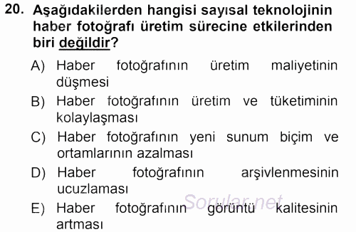 Basın Fotoğrafçılığı 2012 - 2013 Dönem Sonu Sınavı 20.Soru