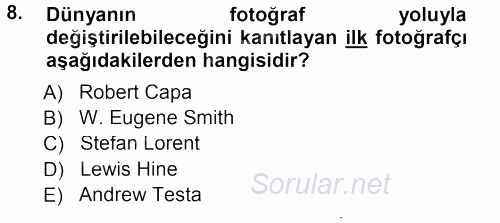Basın Fotoğrafçılığı 2012 - 2013 Dönem Sonu Sınavı 8.Soru