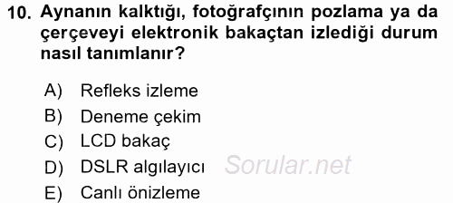 Sayısal Fotoğraf Makineleri 2017 - 2018 Dönem Sonu Sınavı 10.Soru