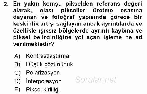 Sayısal Fotoğraf Makineleri 2017 - 2018 Dönem Sonu Sınavı 2.Soru