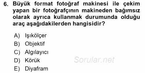 Sayısal Fotoğraf Makineleri 2017 - 2018 Dönem Sonu Sınavı 6.Soru