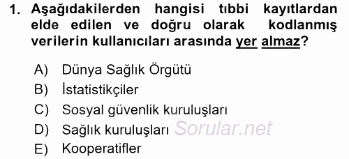 Sağlık Kurumlarında Bilgi Sistemleri 2015 - 2016 Tek Ders Sınavı 1.Soru