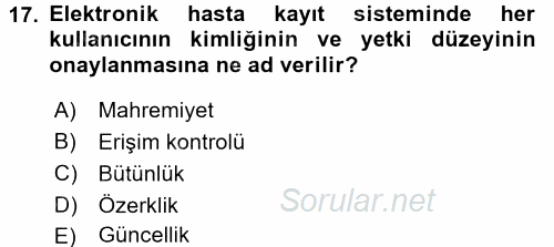 Sağlık Kurumlarında Bilgi Sistemleri 2015 - 2016 Tek Ders Sınavı 17.Soru