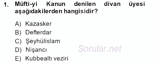 Osmanlı Merkez ve Taşra Teşkilatı 2013 - 2014 Dönem Sonu Sınavı 1.Soru