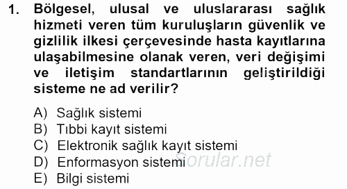 Sağlık Kurumlarında Bilgi Sistemleri 2013 - 2014 Ara Sınavı 1.Soru