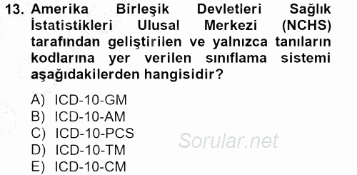 Sağlık Kurumlarında Bilgi Sistemleri 2013 - 2014 Ara Sınavı 13.Soru