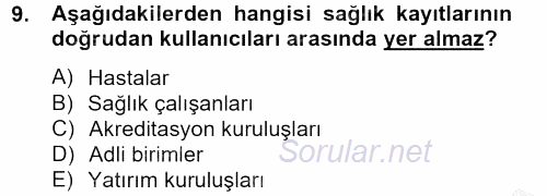Sağlık Kurumlarında Bilgi Sistemleri 2013 - 2014 Ara Sınavı 9.Soru