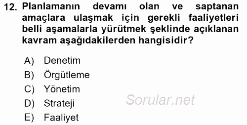 Yönetim ve Organizasyon 1 2016 - 2017 Dönem Sonu Sınavı 12.Soru