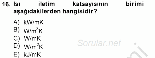 Isıtma Havalandırma ve Klima Sistemlerinde Enerji Ekonomisi 2012 - 2013 Ara Sınavı 16.Soru