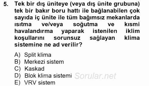 Isıtma Havalandırma ve Klima Sistemlerinde Enerji Ekonomisi 2012 - 2013 Ara Sınavı 5.Soru