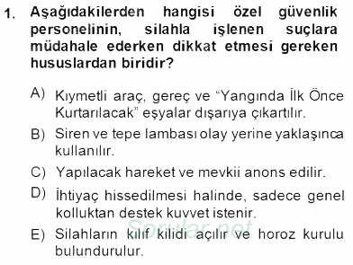 Olaylara Müdahale Esasları 2014 - 2015 Dönem Sonu Sınavı 1.Soru