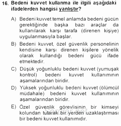 Olaylara Müdahale Esasları 2014 - 2015 Dönem Sonu Sınavı 16.Soru