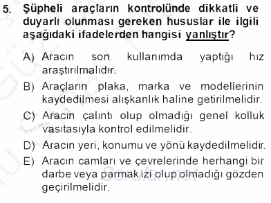 Olaylara Müdahale Esasları 2014 - 2015 Dönem Sonu Sınavı 5.Soru