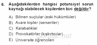 Olaylara Müdahale Esasları 2014 - 2015 Dönem Sonu Sınavı 6.Soru