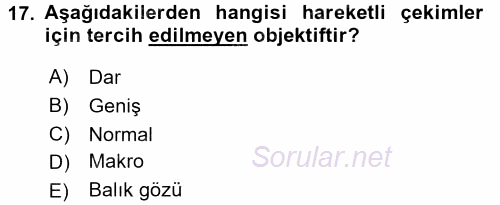 Kamera Tekniğine Giriş 2017 - 2018 Ara Sınavı 17.Soru