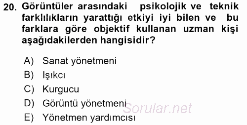 Kamera Tekniğine Giriş 2017 - 2018 Ara Sınavı 20.Soru