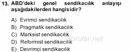 Endüstri İlişkileri 2014 - 2015 Ara Sınavı 13.Soru