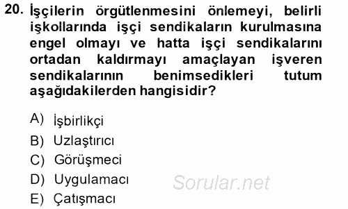 Endüstri İlişkileri 2014 - 2015 Ara Sınavı 20.Soru