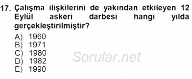 Çalışma İlişkileri Tarihi 2012 - 2013 Dönem Sonu Sınavı 17.Soru