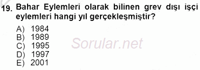 Çalışma İlişkileri Tarihi 2012 - 2013 Dönem Sonu Sınavı 19.Soru