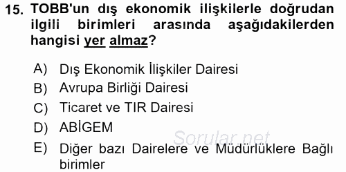 Dış Ticaretle İlgili Kurumlar ve Kuruluşlar 2017 - 2018 Ara Sınavı 15.Soru