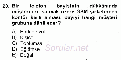 Pazarlama İlkeleri 2012 - 2013 Ara Sınavı 20.Soru