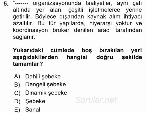 Yönetimde Güncel Yaklaşımlar 2017 - 2018 Dönem Sonu Sınavı 5.Soru