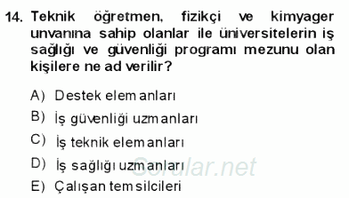 İş Sağlığı ve Güvenliği 2013 - 2014 Ara Sınavı 14.Soru
