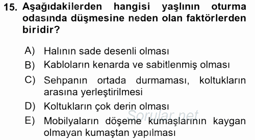 Yaşlılarda Görülebilecek Sorunlar Ve Bakım Hizmetleri 2017 - 2018 Ara Sınavı 15.Soru