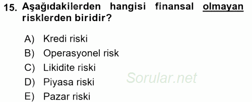 Bankaların Yönetimi Ve Denetimi 2017 - 2018 Dönem Sonu Sınavı 15.Soru