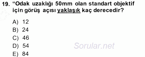 Kamera Tekniğine Giriş 2014 - 2015 Ara Sınavı 19.Soru