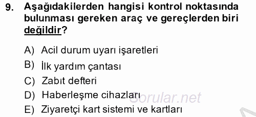 Özel Güvenlik Hizmetlerinde Güvenlik Önlemleri 2014 - 2015 Ara Sınavı 9.Soru