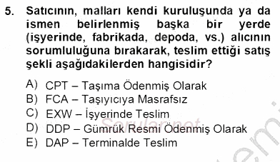 Dış Ticaret İşlemlerinin Muhasebeleştirilmesi 2012 - 2013 Dönem Sonu Sınavı 5.Soru