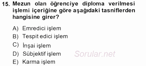 İdare Hukuku 2013 - 2014 Ara Sınavı 15.Soru