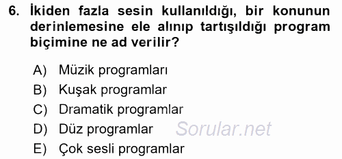 Radyo ve Televizyonda Program Yapımı 2017 - 2018 Ara Sınavı 6.Soru