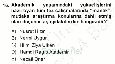 Türkiye´de Felsefenin Gelişimi 2 2013 - 2014 Ara Sınavı 16.Soru