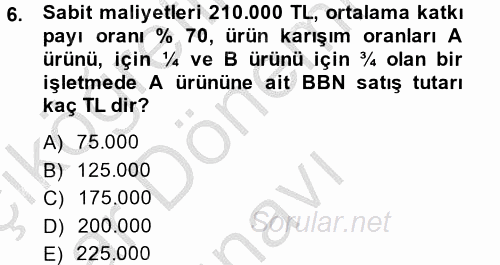 Maliyet Yönetimi 2014 - 2015 Dönem Sonu Sınavı 6.Soru