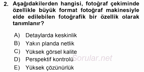 Sayısal Fotoğraf Makineleri 2015 - 2016 Tek Ders Sınavı 2.Soru