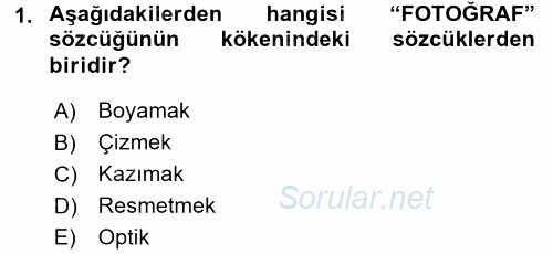 Temel Fotoğrafçılık 2015 - 2016 Tek Ders Sınavı 1.Soru