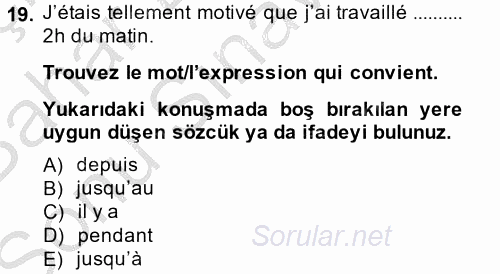 Fransızca 2 2013 - 2014 Dönem Sonu Sınavı 19.Soru