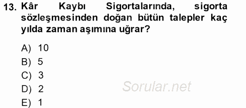 Hayat Dışı Sigortalar 2014 - 2015 Dönem Sonu Sınavı 13.Soru