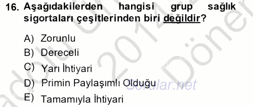 Hayat Dışı Sigortalar 2014 - 2015 Dönem Sonu Sınavı 16.Soru