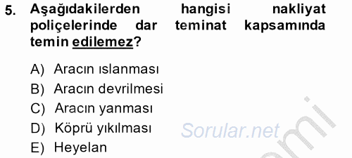 Hayat Dışı Sigortalar 2014 - 2015 Dönem Sonu Sınavı 5.Soru