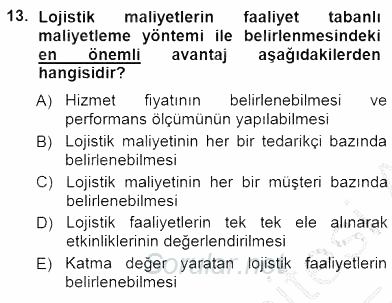 Lojistik Maliyetleri ve Raporlama 1 2014 - 2015 Dönem Sonu Sınavı 13.Soru