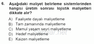 Lojistik Maliyetleri ve Raporlama 1 2014 - 2015 Dönem Sonu Sınavı 6.Soru