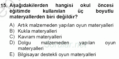 Okulöncesinde Materyal Geliştirme 2012 - 2013 Dönem Sonu Sınavı 15.Soru