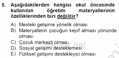 Okulöncesinde Materyal Geliştirme 2012 - 2013 Dönem Sonu Sınavı 5.Soru