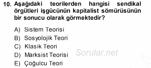 Endüstri İlişkileri 2013 - 2014 Ara Sınavı 10.Soru