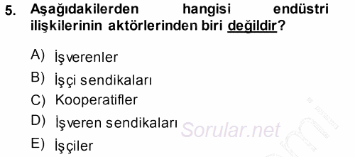 Endüstri İlişkileri 2013 - 2014 Ara Sınavı 5.Soru