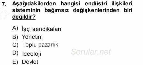 Endüstri İlişkileri 2013 - 2014 Ara Sınavı 7.Soru